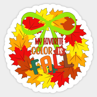 My Favorite Color is Fall Wreath Sticker